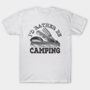 I'd Rather Be Camping, Funny Camping T-Shirt